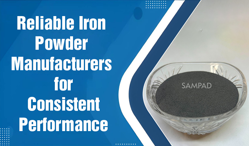 Reliable Iron Powder Manufacturers for Consistent Performance